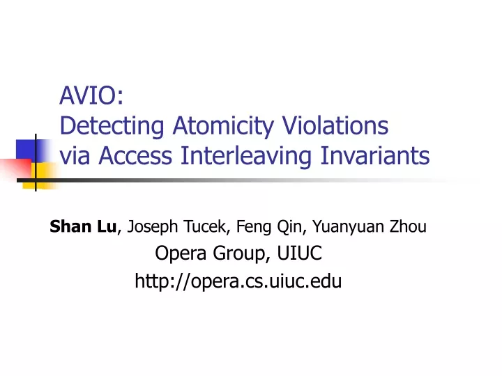avio detecting atomicity violations via access interleaving invariants