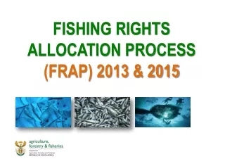 FISHING RIGHTS ALLOCATION PROCESS  (FRAP) 2013 &amp; 2015
