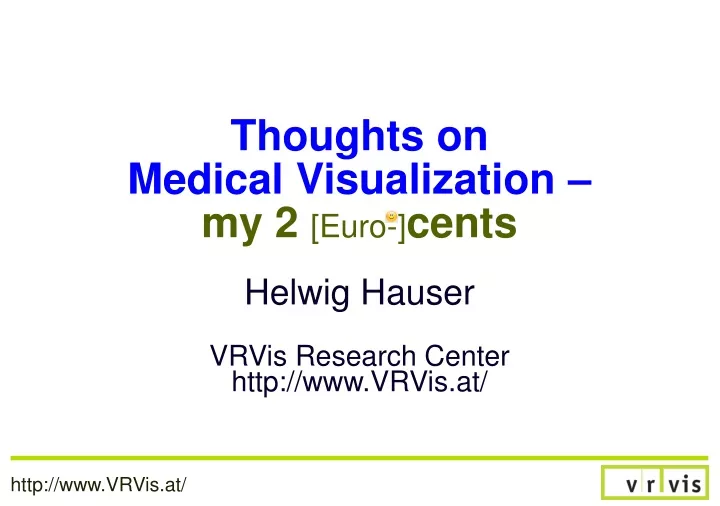 thoughts on medical visualization my 2 euro cents