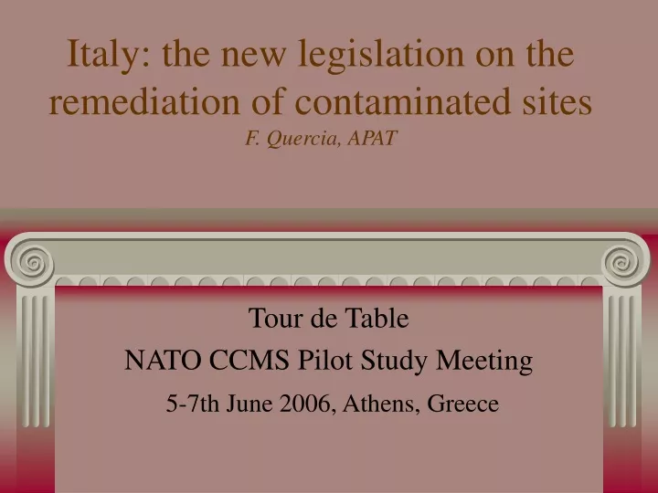 italy the new legislation on the remediation of contaminated sites f quercia apat