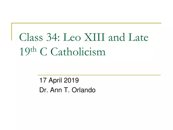 class 34 leo xiii and late 19 th c catholicism