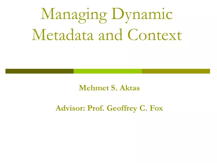 managing dynamic metadata and context
