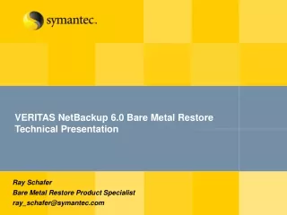 VERITAS NetBackup 6.0 Bare Metal Restore Technical Presentation