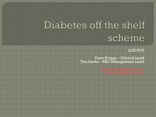 Diabetes off the shelf scheme