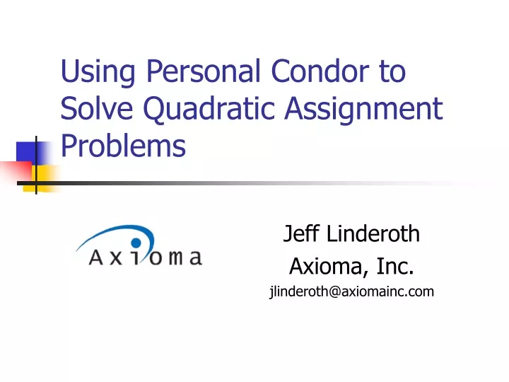 using personal condor to solve quadratic assignment problems