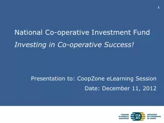 National Co-operative Investment Fund Investing in Co-operative Success!