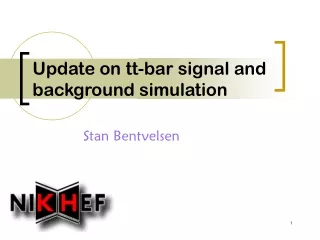 Update on tt-bar signal and background simulation