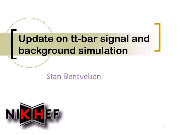 update on tt bar signal and background simulation