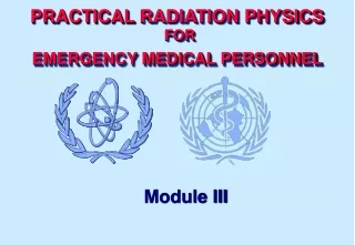 PRACTICAL  RADIATION PHYSICS FOR  EMERGENCY MEDICAL PERSONNEL