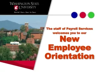 The staff of Payroll Services welcomes you to our New Employee Orientation