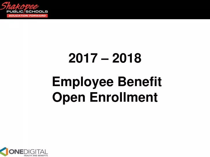 2017 2018 employee benefit open enrollment
