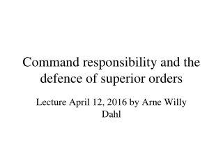 Command responsibility and the defence of superior orders