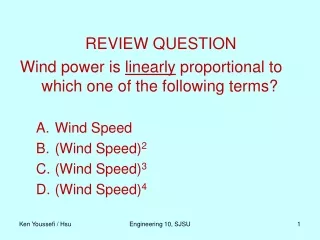 REVIEW QUESTION Wind power is  linearly  proportional to which one of the following terms?