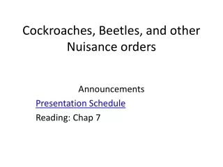Cockroaches, Beetles, and other Nuisance orders
