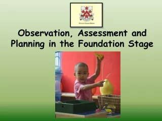 Observation, Assessment and Planning in the  Foundation Stage