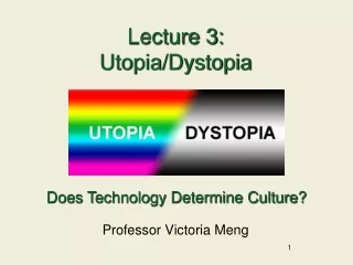 Lecture 3: Utopia/Dystopia