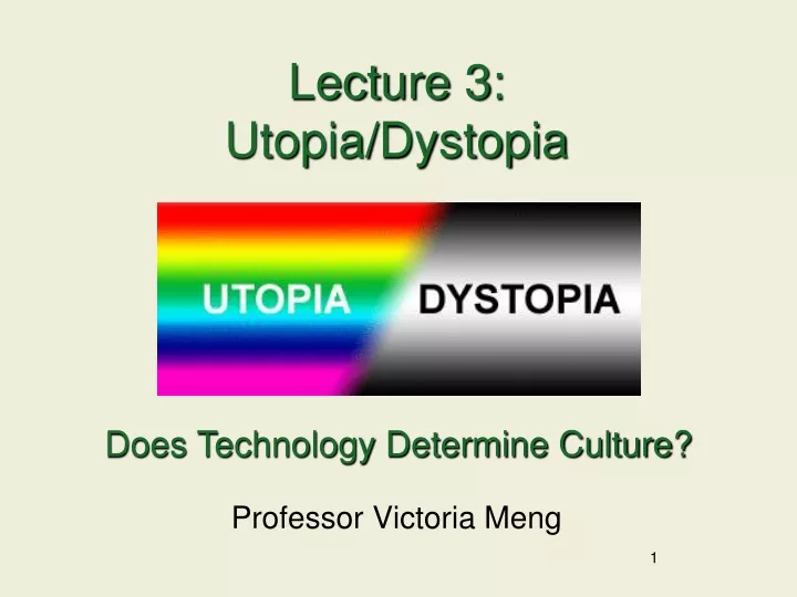 lecture 3 utopia dystopia
