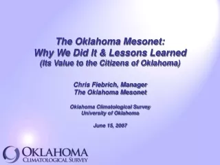 The Oklahoma Mesonet: Why We Did It &amp; Lessons Learned (Its Value to the Citizens of Oklahoma)