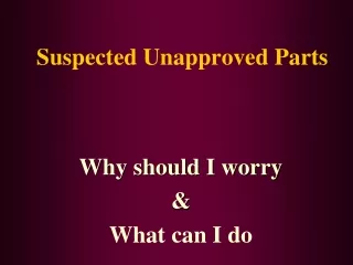 Suspected Unapproved Parts