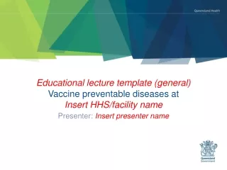 Educational lecture template (general) Vaccine preventable diseases at  Insert HHS/facility name