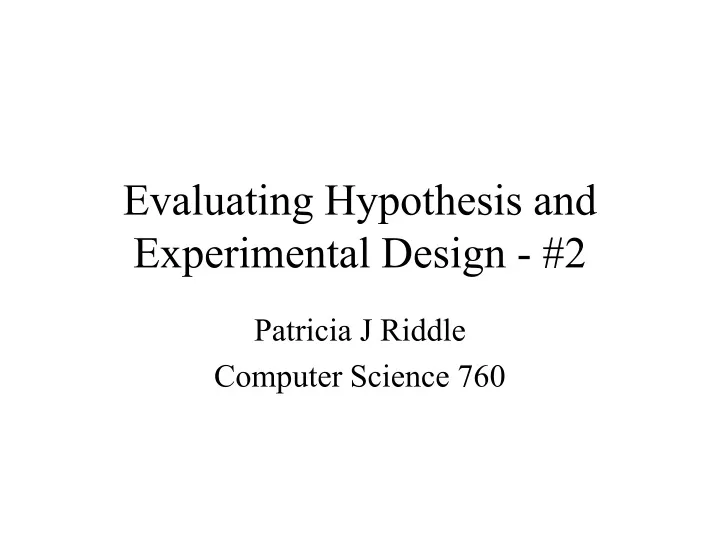 evaluating hypothesis and experimental design 2