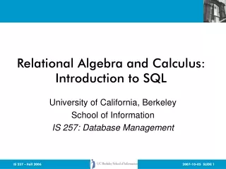 Relational Algebra and Calculus: Introduction to SQL