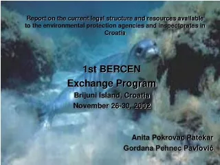 1st BERCEN  Exchange Program Brijuni Island, Croatia  November 26-30, 2002 Anita Pokrovac Patekar