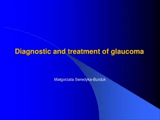 Diagnostic and treatment of glaucoma