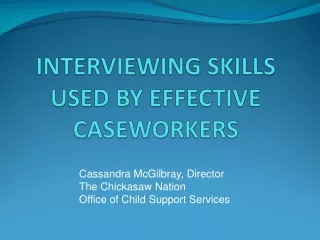 Cassandra McGilbray, Director  The Chickasaw Nation Office of Child Support Services