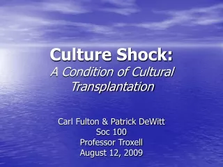 Culture Shock: A Condition of Cultural Transplantation