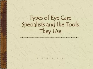 Types of Eye Care Specialists and the Tools They Use