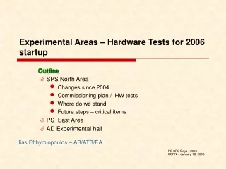 Experimental Areas – Hardware Tests for 2006 startup