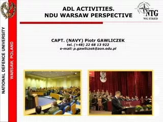 CAPT. (NAVY) Piotr GAWLICZEK tel. (+48) 22 68 13 922 e-mail: p.gawliczek@aon.pl
