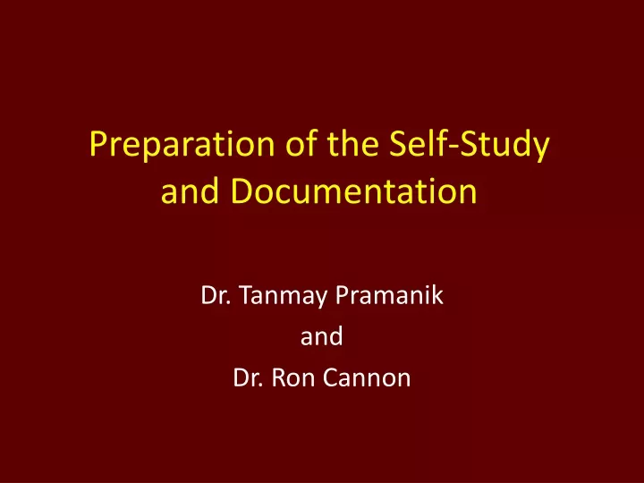 preparation of the self study and documentation