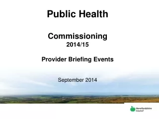 Public Health  Commissioning  2014/15 Provider Briefing Events September 2014