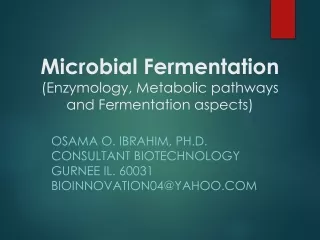 Microbial Fermentation (Enzymology, Metabolic pathways and Fermentation aspects)