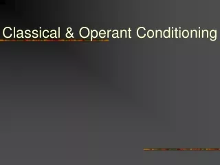 Classical &amp; Operant Conditioning