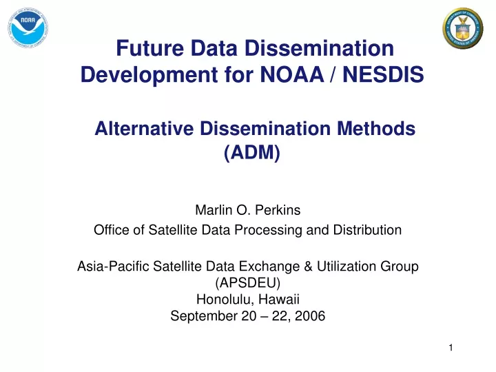 future data dissemination development for noaa nesdis alternative dissemination methods adm