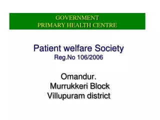 Patient welfare Society  Reg.No 106/2006 Omandur.  Murrukkeri Block Villupuram district