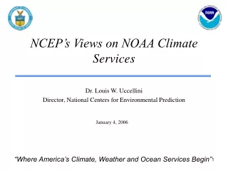 NCEP’s Views on NOAA Climate Services