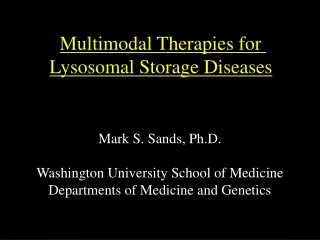 Mark S. Sands, Ph.D. Washington University School of Medicine Departments of Medicine and Genetics