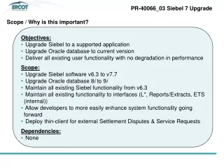 Objectives:  Upgrade Siebel to a supported application