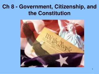 Ch 8 - Government, Citizenship, and the Constitution
