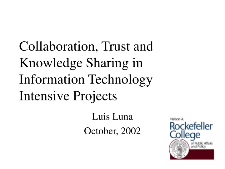 collaboration trust and knowledge sharing in information technology intensive projects