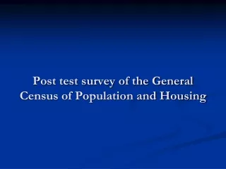 Post test survey of the General Census of Population and Housing