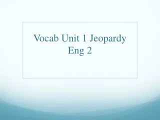 Vocab Unit  1 Jeopardy Eng  2