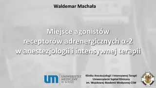 Miejsce agonistów  receptorów adrenergicznych  α -2  w anestezjologii i intensywnej terapii