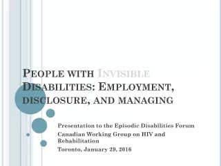 People with  Invisible  Disabilities: Employment, disclosure, and managing