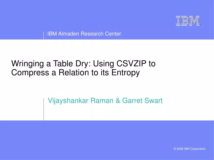 wringing a table dry using csvzip to compress a relation to its entropy