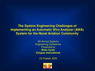 6th Annual Systems Engineering Conference Presented by Brian Cyrier Eclypse International